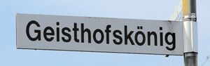 Straßenschild Geisthofskönig